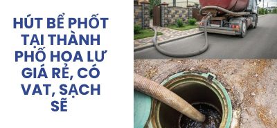 Hút Bể Phốt Tại Thành Phố Hoa Lư Giá Rẻ, Có VAT, Sạch Sẽ, Uy Tín