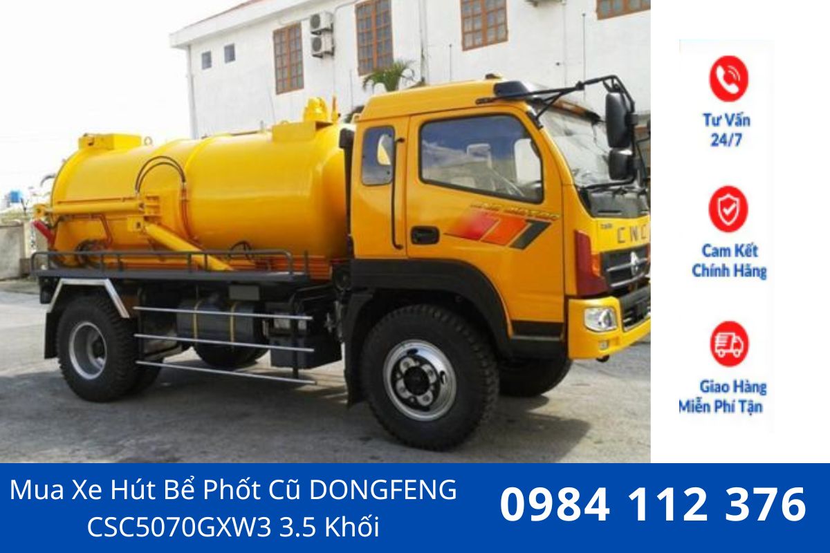 Mua Xe Hút Bể Phốt Cũ DONGFENG CSC5070GXW3 3.5 Khối Chính Hãng, Giá Tốt, Hỗ Trợ Toàn Quốc