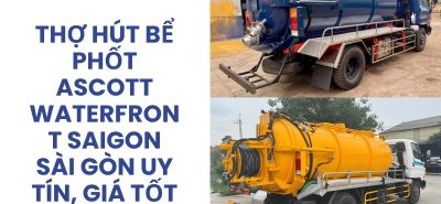 Hút Bể Phốt Ascott Waterfront Saigon Giá Rẻ, Xe Hiện Đại, Hỗ Trợ 24/7
