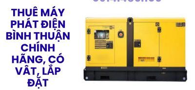 Thuê Máy Phát Điện Bình Thuận Chính Hãng, Có Hóa Đơn VAT, Lắp Đặt Tận Nơi
