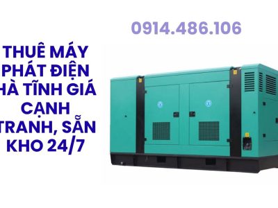 Cho Thuê Máy Phát Điện Hà Tĩnh Giá Tốt, Sẵn Máy Công Suất Lớn, Phục Vụ Công Trình Và Sự Kiện