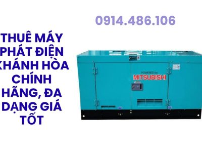 Thuê Máy Phát Điện Khánh Hòa Chính Hãng, Đa Dạng Công Suất, Hỗ Trợ 24/7