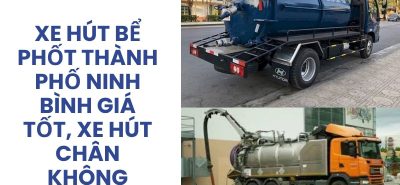 Xe Hút Bể Phốt Thành Phố Ninh Bình Giá Tốt, Xe Hút Chân Không Hiện Đại