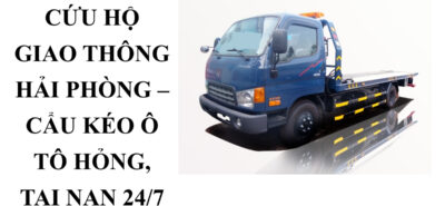 Cứu Hộ Giao Thông Hải Phòng Giá Tốt – Cẩu Kéo Xe Hỏng, Tai Nạn