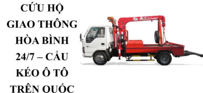Gọi Xe Cứu Hộ Giao Thông Hòa Bình – Cẩu Kéo Ô Tô Trên Quốc Lộ 24/7