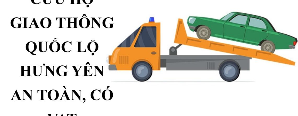 Tìm Cứu Hộ Giao Thông Hưng Yên 24/7 – Cẩu Kéo Xe Hỏng, Tai Nạn