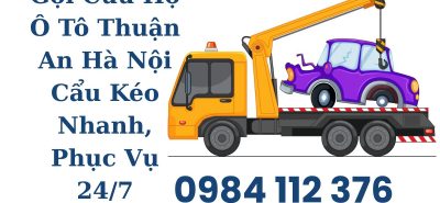 Gọi Cứu Hộ Ô Tô Thuận An Hà Nội 24/7 – Cẩu Kéo Nhanh Tận Nơi