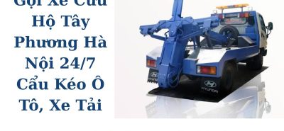 Cẩu Kéo Ô Tô, Xe Tải Tây Phương – Cứu Hộ Giao Thông 24/7 Tận Nơi