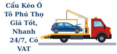 Dịch Vụ Cẩu Kéo Ô Tô Phú Thọ Uy Tín, Cứu Hộ 24/7, Báo Giá Minh Bạch