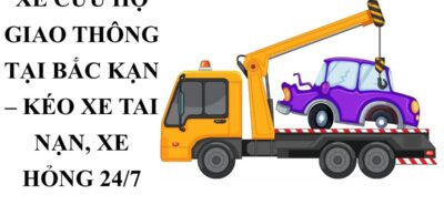 Cứu Hộ Tai Nạn Bắc Kạn Giá Tốt – Cẩu Kéo Xe Hỏng, Xe Tai Nạn