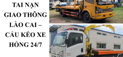Cứu Hộ Tai Nạn Lào Cai – Cẩu Kéo Xe Hỏng, Xe Tai Nạn 24/7