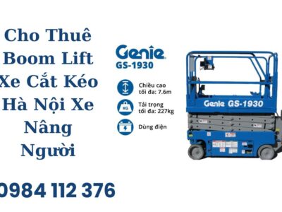 Thuê Xe Nâng Người Hà Nội – Boom Lift, Cắt Kéo Giá Tốt, Giao Tận Công Trình