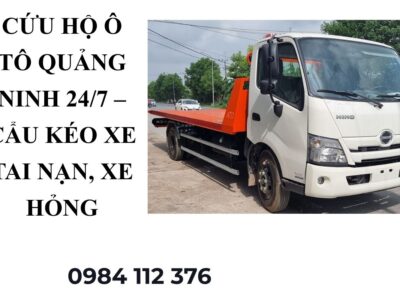 Cứu Hộ Ô Tô Quảng Ninh 24/7 – Cẩu Kéo Xe Hỏng, Tai Nạn