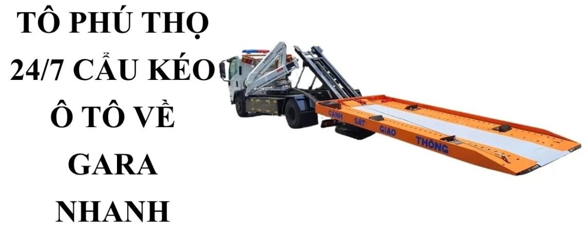 Cứu Hộ Xe Ô Tô Phú Thọ 247 Cẩu Kéo Ô Tô Về Gara Nhanh (1)