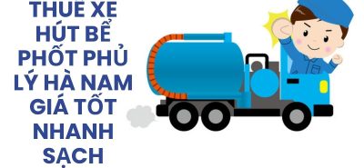 Thuê Xe Hút Bể Phốt Tại Phủ Lý Hà Nam – Giá Tốt, Nhanh Sạch, Xuất VAT