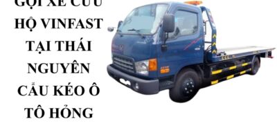 Gọi Xe Cứu Hộ VinFast Thái Nguyên – Cẩu Kéo Về Gara 24/7