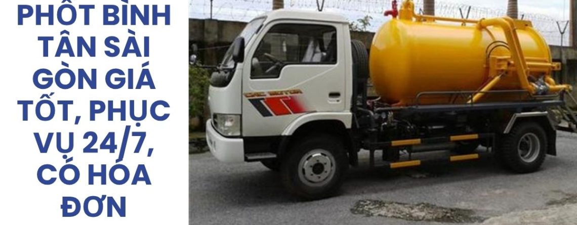 Hút Bể Phốt Bình Tân Sài Gòn 24/7 Giá Tốt, Có VAT | Hoàng Anh JSC