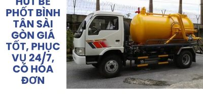 Hút Bể Phốt Bình Tân Sài Gòn 24/7 Giá Tốt, Có VAT | Hoàng Anh JSC