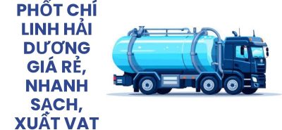 Hút Bể Phốt Chí Linh Hải Dương Giá Rẻ, Nhanh Chóng, Sạch, Xuất VAT