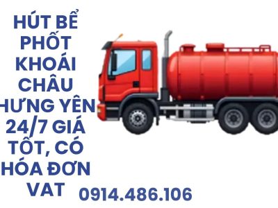 Hút Bể Phốt Khoái Châu Hưng Yên 24/7 Giá Tốt, Có Hóa Đơn VAT