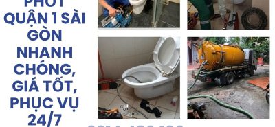 Hút Bể Phốt Quận 1 Sài Gòn Giá Tốt, Phục Vụ Tận Nơi 24/7