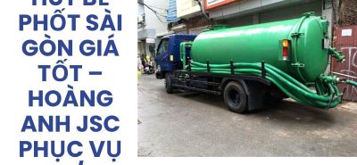 Công Ty Hút Bể Phốt Sài Gòn Giá Tốt, Xe Chuyên Dụng 24/7