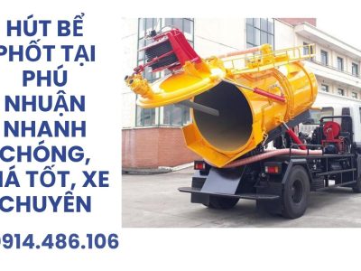 Hút Bể Phốt Phú Nhuận 24/7 Giá Tốt, Xe Chuyên Dụng, Uy Tín