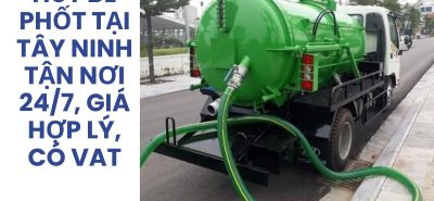 Hút Bể Phốt Tại Tây Ninh Tận Nơi 24/7, Giá Hợp Lý, Có VAT