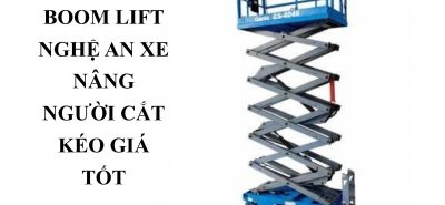 Cho Thuê Boom Lift Nghệ An – Xe Nâng Người Cắt Kéo Giá Tốt