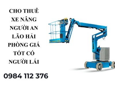 Cho Thuê Xe Nâng Người An Lão Hải Phòng Giá Tốt – Boom Lift, Cắt Kéo
