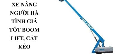 Thuê Xe Nâng Người Hà Tĩnh Giá Tốt – Boom Lift, Cắt Kéo Uy Tín