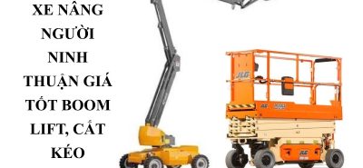 Thuê Xe Nâng Người Ninh Thuận Có Lái – Boom Lift, Cắt Kéo Giá Tốt
