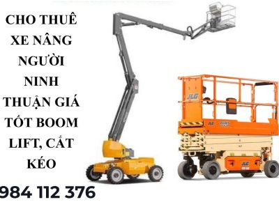 Thuê Xe Nâng Người Ninh Thuận Có Lái – Boom Lift, Cắt Kéo Giá Tốt