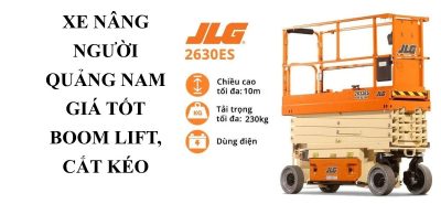 Thuê Xe Nâng Người Quảng Nam – Boom Lift, Cắt Kéo Giá Tốt