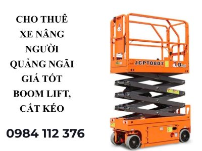 Cho Thuê Xe Nâng Người Quảng Ngãi Giá Tốt – Boom Lift, Cắt Kéo