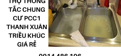 Thợ Thông Tắc Chung Cư PCC1 Thanh Xuân Triều Khúc Giá Rẻ, Uy Tín