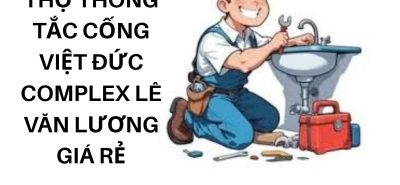 Thợ Thông Tắc Cống Việt Đức Complex Lê Văn Lương Thanh Xuân Nhanh Gọn, Sạch Sẽ