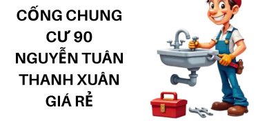 Thông Tắc Cống Chung Cư 90 Nguyễn Tuân Thanh Xuân Giá Rẻ