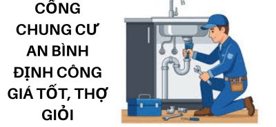 Thông Tắc Cống Chung Cư An Bình Định Công Giá Tốt, Thợ Giỏi