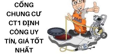 Thông Tắc Cống Chung Cư CT1 Định Công Uy Tín, Giá Tốt