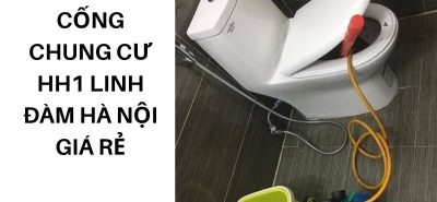 Thông Tắc Cống Chung Cư HH1 Linh Đàm Hà Nội Giá Rẻ, Sạch Gọn