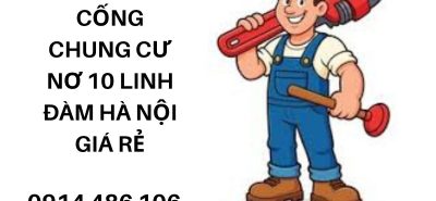 Thông Tắc Cống Nơ 10 Linh Đàm Hà Nội – Báo Giá Trước, Hạn Chế Đục Phá