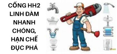 Thông Tắc Cống HH2 Linh Đàm Nhanh Chóng, Hạn Chế Đục Phá