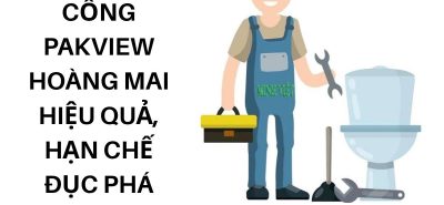 Thông Tắc Cống Pakview Hoàng Mai Hiệu Quả, Hạn Chế Đục Phá