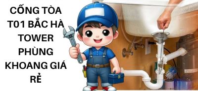 Thông Tắc Cống Tòa T01 Bắc Hà Tower Phùng Khoang Giá Rẻ, Uy Tín