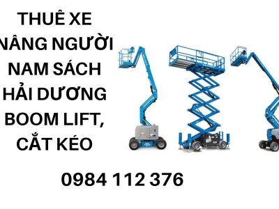 Thuê Xe Nâng Người Nam Sách Hải Dương Có Lái – Boom Lift, Xe Cắt Kéo