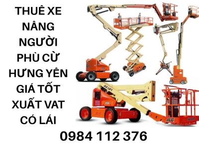 Thuê Xe Nâng Người Tiên Lữ Hưng Yên Giá Tốt Có Lái, Xuất Hóa Đơn VAT