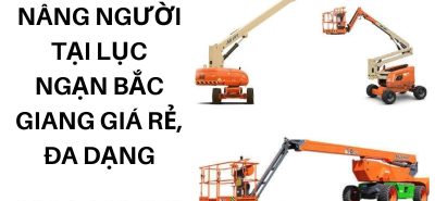 Cho Thuê Xe Nâng Người Lục Ngạn Bắc Giang – Giá Tốt, Nhiều Chiều Cao